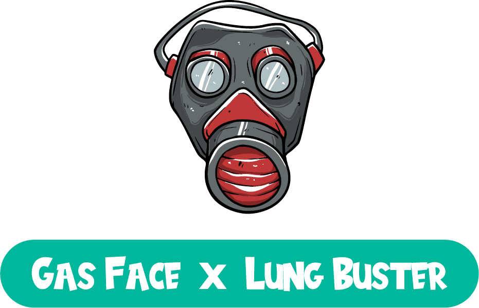 Gas Face x Lung Buster